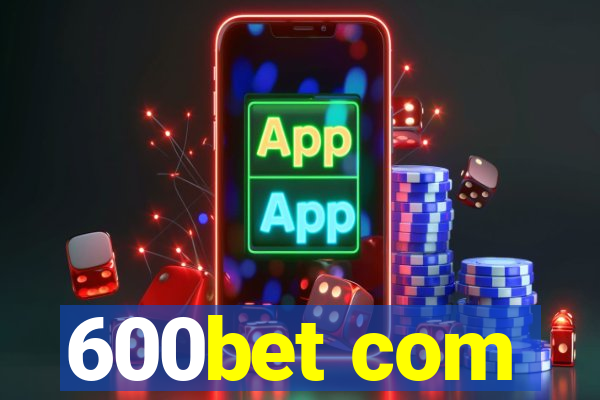 600bet com